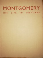 Montgomery His life in Pictures